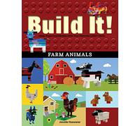 Build It! Farm Animals: Make Supercool Models with Your Favorite LEGO® Parts: 8 (Brick Books, 8)