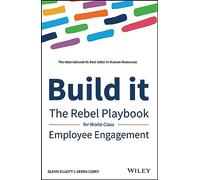Build It: The Rebel Playbook for World Class Employee Engagement