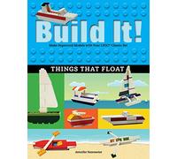 Build It! Things That Float: Make Supercool Models with Your Favorite LEGO® Parts: 5 (Brick Books, 5)