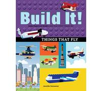 Build It! Things That Fly: Make Supercool Models with Your Favorite LEGO® Parts: 6 (Build It!, 6)