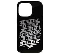Build It Tune It Race It Break It Fix It Repeat Car Guy Case for iPhone 13 Pro