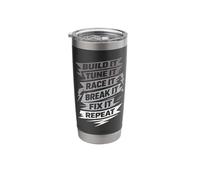 Build It Tune It Race It Break It Fix It Repeat Car Guy Stainless Steel Insulated Tumbler
