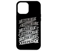 Build It Tune It Race It Break It Fix It Repeat Car Lover Case for iPhone 12 Pro Max