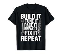 Build It Tune It Race It Break It Fix It Repeat Mechanic T-Shirt