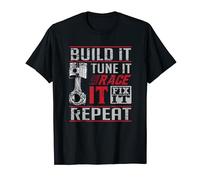 Build It Tune It Race It Fix It Repeat Car Drag Racing T-Shirt