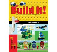 Build It! Volume 1: Make Supercool Models with Your LEGO® Classic Set