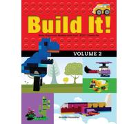 Build It! Volume 2: Make Supercool Models with Your Lego(r) Classic Set (Brick Books)