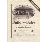 Build it with Bales: A Step-by-step Guide to Straw-bale Construction