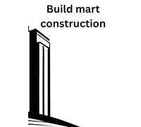 Build mart construction: A Comprehensive Guide to Modern Building Materials and Methods