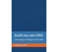 Build my own DNS: Learning by building my own DNS