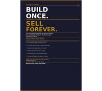 Build Once. Sell Forever.: The Complete Playbook to Create, Market & Scale Digital Products