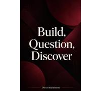 Build, Question, Discover: Teaching STEM in the Elementary and Middle School Classroom