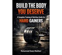 BUILD THE BODY YOU DESERVE: Training & Nutrition for Hargainers