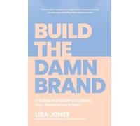 Build the Damn Brand: A Bulletproof Guide to Building Your Ecommerce Empire