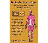 Build the Micro-Stim: Use Microcurrent Therapy to Heal Yourself