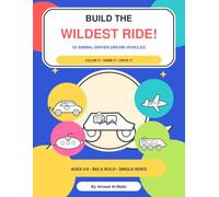 Build the Wildest Ride!: 50 Big & Bold Animal-Driven Dream Vehicles to Color and Name for Kids Ages 4-8