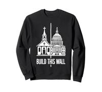 Build This Wall Church Politics Patriotic Sweatshirt