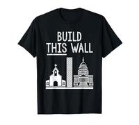 Build This Wall Ironic Separate Church and State T-Shirt