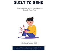 Build to Bend: How the Knee Works -and How to Keep It Pain-Free