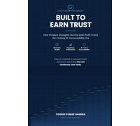 Build to Earn Trust: How Product Managers Survive (and Profit From) the Coming AI Accountability Era