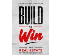 BUILD to Win: The Real Estate Top Producer Blueprint