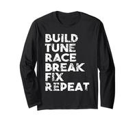 Build Tune Race Break Fix Repeat Car Enthusiast Long Sleeve T-Shirt