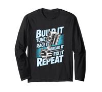 Build Tune Race Break Fix Repeat Long Sleeve T-Shirt