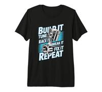 Build Tune Race Break Fix Repeat Premium T-Shirt