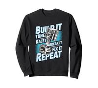 Build Tune Race Break Fix Repeat Sweatshirt