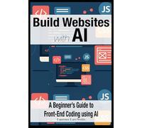 Build Websites with AI: A Beginner’s Guide to Front-End Coding using AI