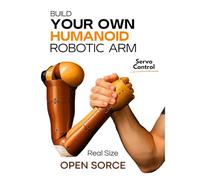 BUILD YOU OWN HUMANOID ROBOTIC ARM