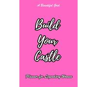 Build Your Castle: A Beautiful Grid Planner for Legendary Women - Undated Weekly Layout, 6" x 9", Matte Cover, 115 Pages, White Paper - Vision, Business & Self-Alignment Journal: Vision Builder