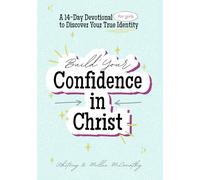 Build Your Confidence in Christ: A 14 Day Devotional (for girls) to Discover Your True Identity