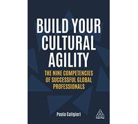 Build Your Cultural Agility: The Nine Competencies of Successful Global Professionals