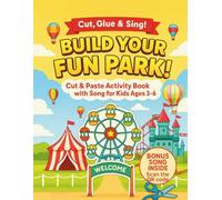Build Your Fun Park!: Cut & Paste Activity Book with Song for Kids Ages 3-6
