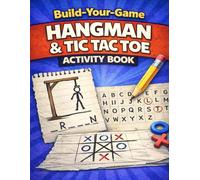 Build-Your-Game Hangman & Tic Tac Toe Activity Book: Create, Customize & Play Classic Games | Interactive Puzzle Fun for Kids (Bright Path Puzzles and Activity Books)