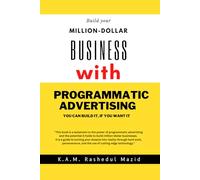 Build your million-dollar business with programmatic advertising: You can build it, if you want it