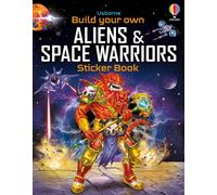 Build Your Own Aliens and Space Warriors Sticker Book