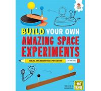 Build Your Own Amazing Space Experiments