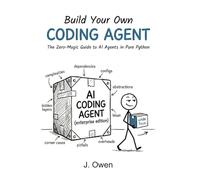 Build Your Own Coding Agent: The Zero-Magic Guide to AI Agents in Pure Python