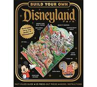 Build Your Own Disneyland Park: Fact-Filled Guide, 35 Press-Out Pieces, Model Instructions