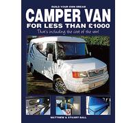 Build Your Own Dream Camper Van for Less Than £1000: - That’s Including the Cost of the Van!