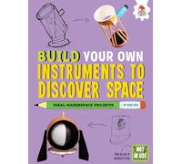 Build Your Own Instruments to Discover Space