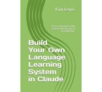 Build Your Own Language Learning System in Claude: A free, personal study system YOU design to fit YOUR life.