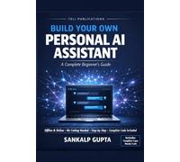 Build Your Own PERSONAL AI ASSISTANT: A Complete Beginner's Guide