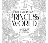 Build Your Own Princess World: A Creative Coloring Experience