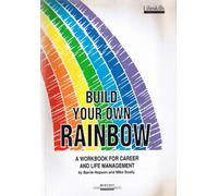 Build Your Own Rainbow: Workbook for Career and Life Management (Lifeskills for adults)