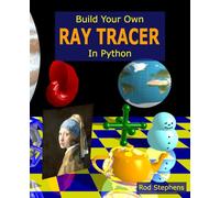 Build Your Own Ray Tracer With Python