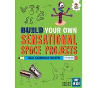 Build Your Own Sensational Space Projects