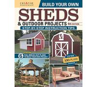 Build Your Own Sheds & Outdoor Projects Manual, Sixth Edition